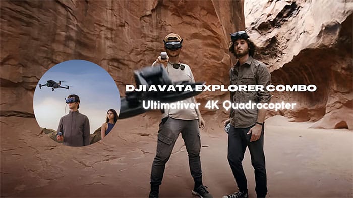 DJI Avata Explorer Combo: Ultimativer 4K Quadrocopter